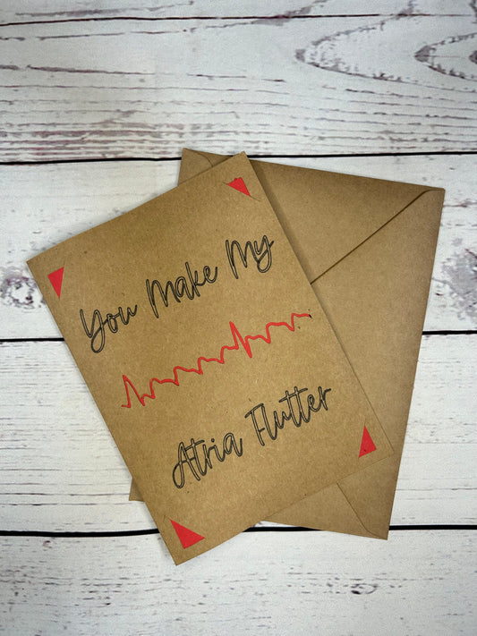 You Make My Atria Flutter Atrial Flutter Card | ECG | EKG | Birthday | Valentine | Doctor | Nurse | Paramedic | Cardiology