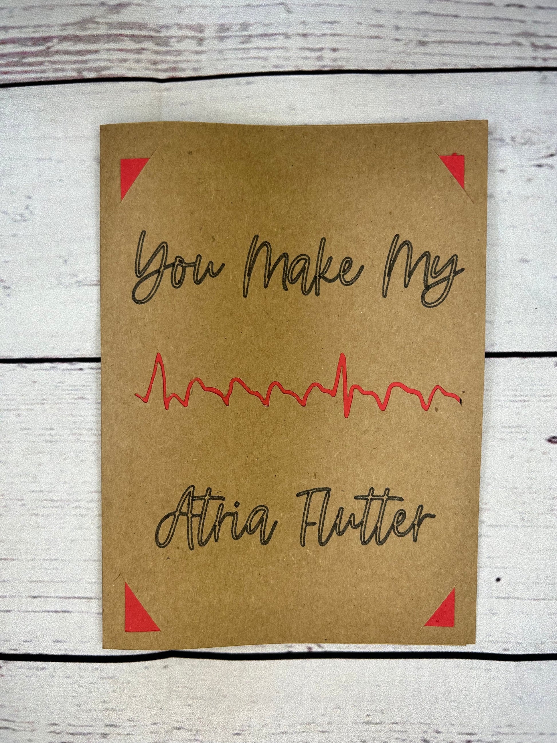 You Make My Atria Flutter Atrial Flutter Card | ECG | EKG | Birthday | Valentine | Doctor | Nurse | Paramedic | Cardiology